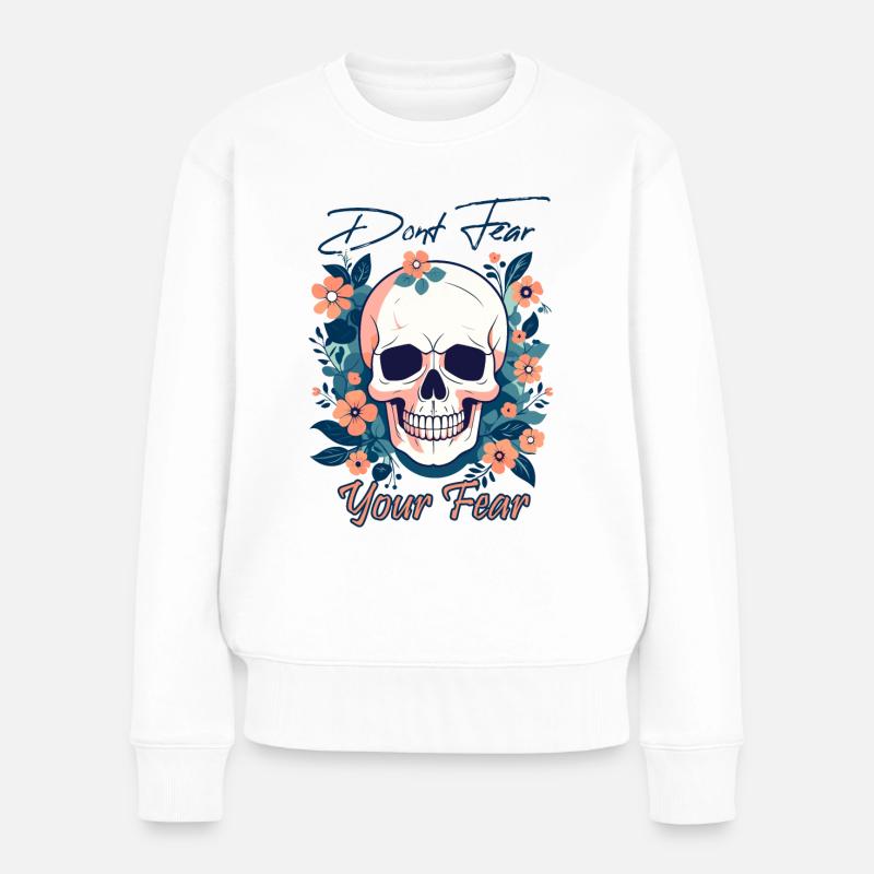 Dont Fear Your Fear Skull - Frauen Premium Bio Pullover - Weiß