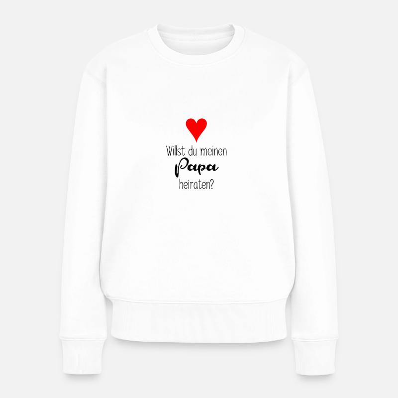 Willst du meinen Papa heiraten? - Frauen Premium Bio Pullover - Weiß