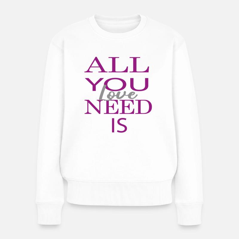 all you need is love - Frauen Premium Bio Pullover - Weiß