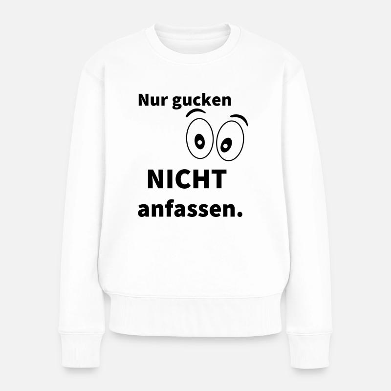 Nur gucken - Frauen Premium Bio Pullover - Weiß