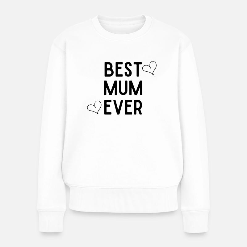 Best Mum Ever - Frauen Premium Bio Pullover - Weiß