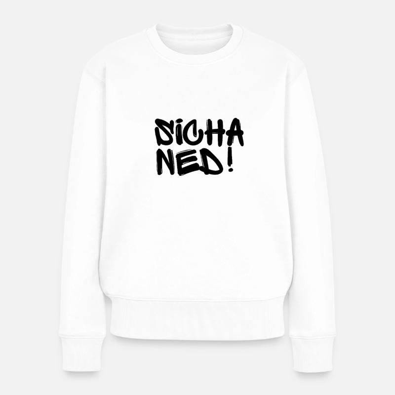 Sicha Ned - Wiener Sprüche - Frauen Premium Bio Pullover - Weiß