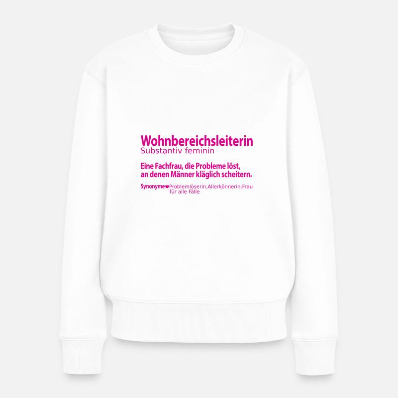 Wohnbereichsleiterin Wohnbereichsleitung Abschied - Frauen Premium Bio Pullover - Weiß
