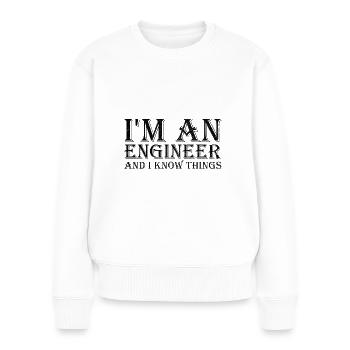 Ich bin ein Ingenieur und ich weiß Bescheid - Frauen Premium Bio Pullover - Weiß - Vorne - Julia (174cm)