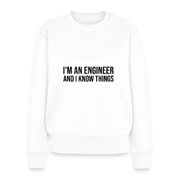 Ich bin ein Ingenieur und ich weiß Bescheid - Frauen Premium Bio Pullover - Weiß - Vorne - Julia (174cm)