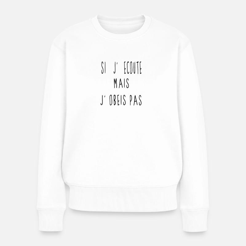 j'ecoute mai j'obeis pas - Pull Premium bio Femme - blanc