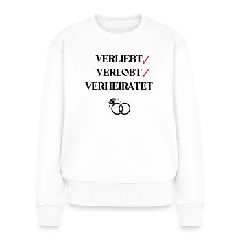 Verliebt Verlobt Verheiratet Hochzeit Verlobung - Frauen Premium Bio Pullover - Weiß - Vorne - Julia (174cm)