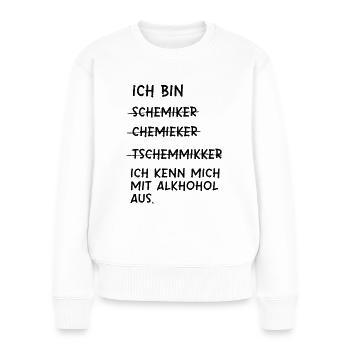 Chemiker Spruch - ich kenne mich mit Alkohol aus - Frauen Premium Bio Pullover - Weiß - Vorne - Julia (174cm)