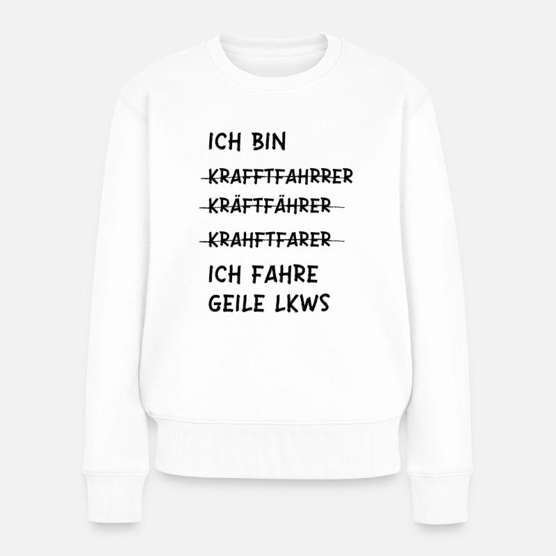 Kraftfahrer witziger Spruch - Frauen Premium Bio Pullover - Weiß