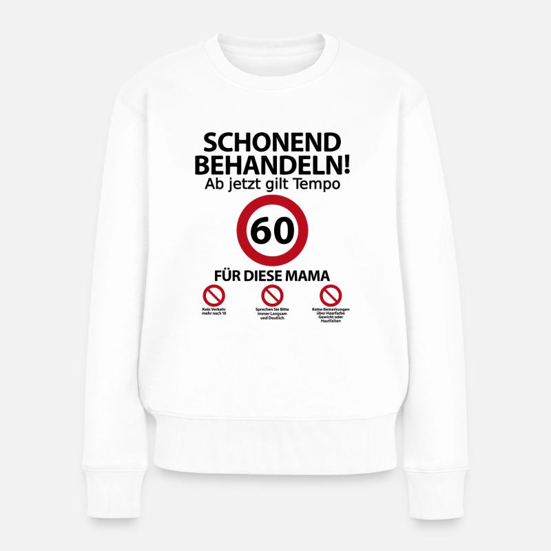 60 Geburtstag Mama Mutter Geburtstagsgeschenk - Frauen Premium Bio Pullover - Weiß
