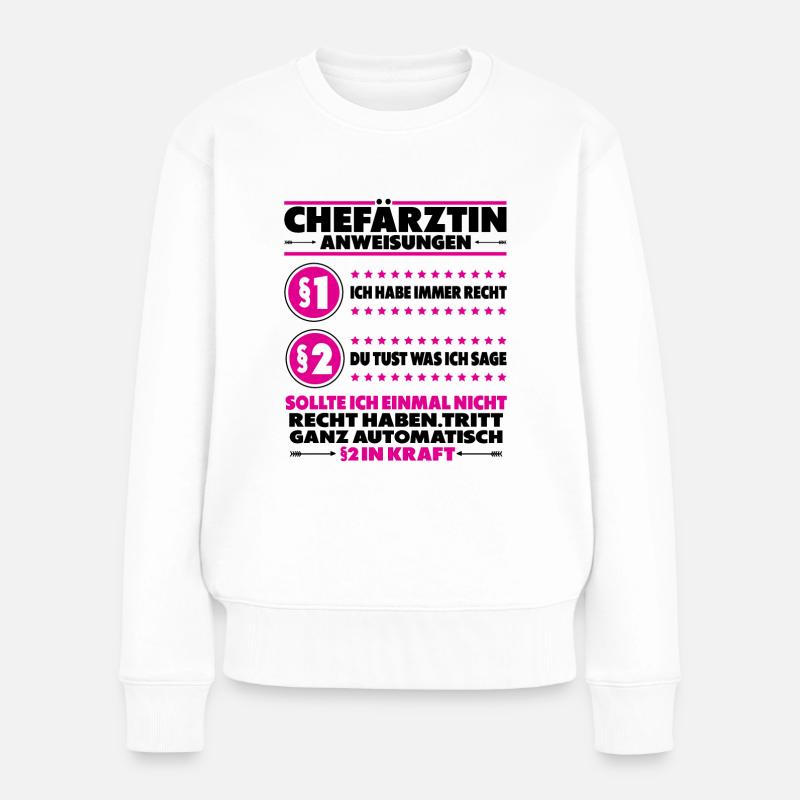 Chefin Ärztin Chefärztin Sprüche Lustige Spruch - Frauen Premium Bio Pullover - Weiß