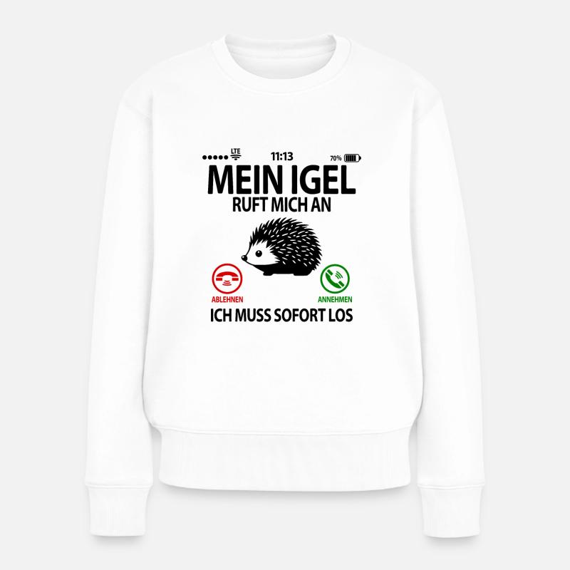 Igelfreunde Igel Lustige Witzig Sprüche mit Spruch - Frauen Premium Bio Pullover - Weiß