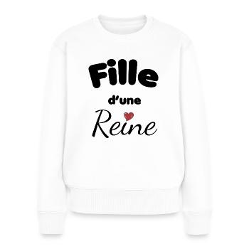 Mère Fille - Fille d'une reine - Pull Premium bio Femme - blanc - Devant - Julia (174cm)