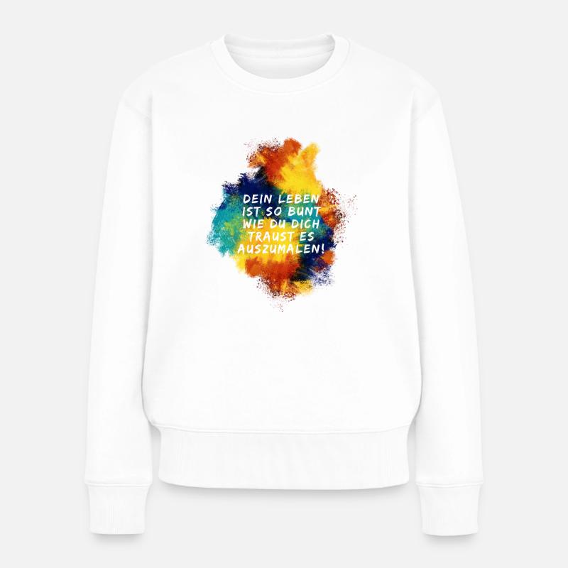 Bunter Motivationsspruch - Frauen Premium Bio Pullover - Weiß