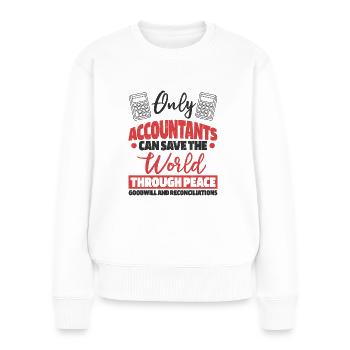 Nur Buchhalter können die Welt retten - Frauen Premium Bio Pullover - Weiß - Vorne - Julia (174cm)