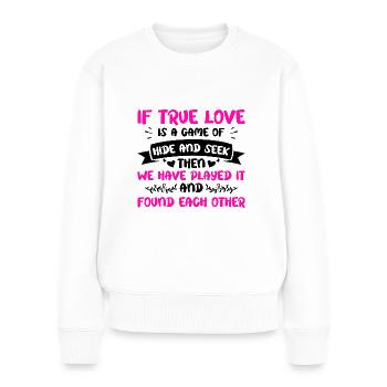 Valentins Tag Beziehung Liebes Spruch - Frauen Premium Bio Pullover - Weiß - Vorne - Julia (174cm)