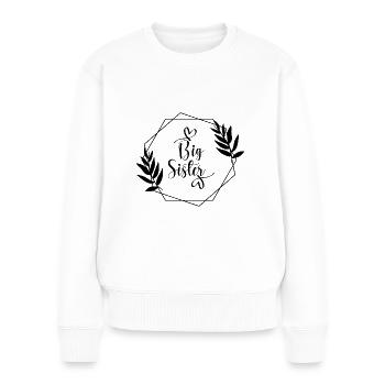 Große Schwester - Frauen Premium Bio Pullover - Weiß - Vorne - Julia (174cm)