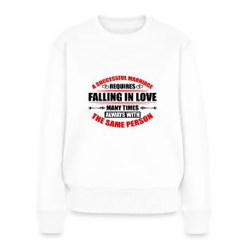 Valentins Tag Beziehung Liebes Spruch - Frauen Premium Bio Pullover - Weiß - Vorne - Julia (174cm)