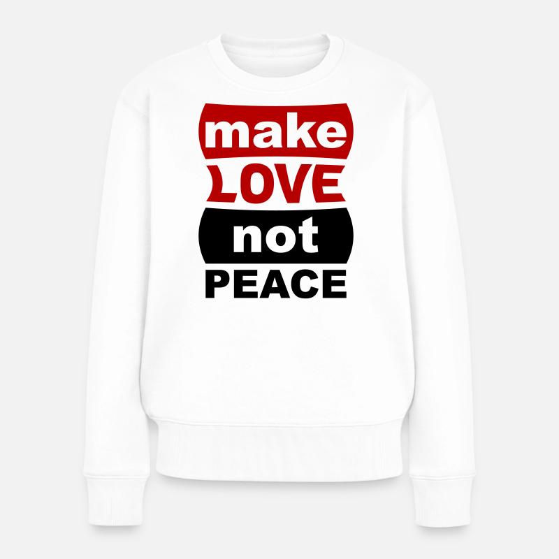Fais l’amour, pas la paix - Pull Premium bio Femme - blanc