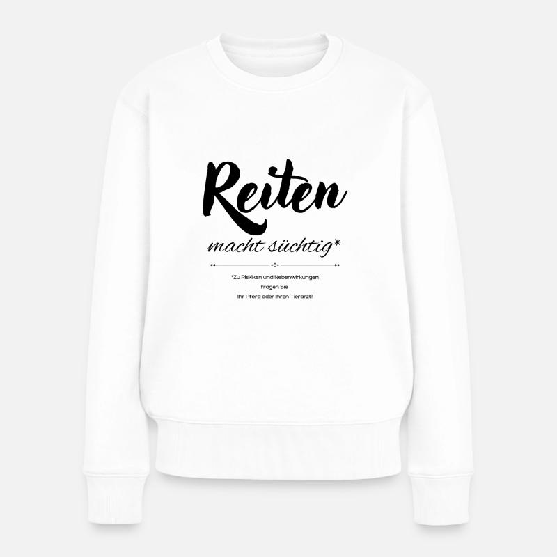 Reiten macht süchtig - Frauen Premium Bio Pullover - Weiß