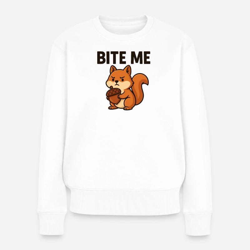 Artsy Squirrel with Bold Message - Frauen Premium Bio Pullover - Weiß