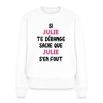 Si julie te derange sache que julie - Pull Premium bio Femme - blanc - Devant - Julia (174cm)