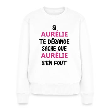 Si aurélie te dérange sache que aurélie - Pull Premium bio Femme - blanc - Devant - Julia (174cm)