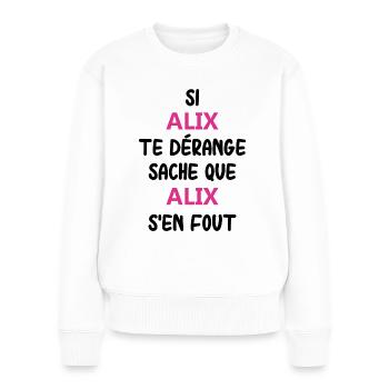 Si alix te dérange sache que alix - Pull Premium bio Femme - blanc - Devant - Julia (174cm)