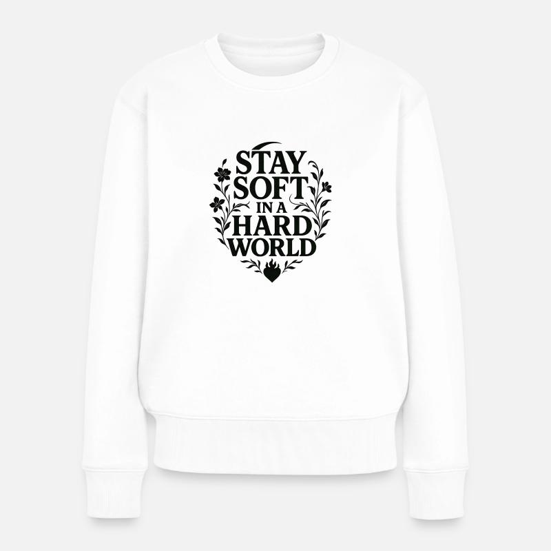 STAY SOFT IN A HARD WORLD - Frauen Premium Bio Pullover - Weiß