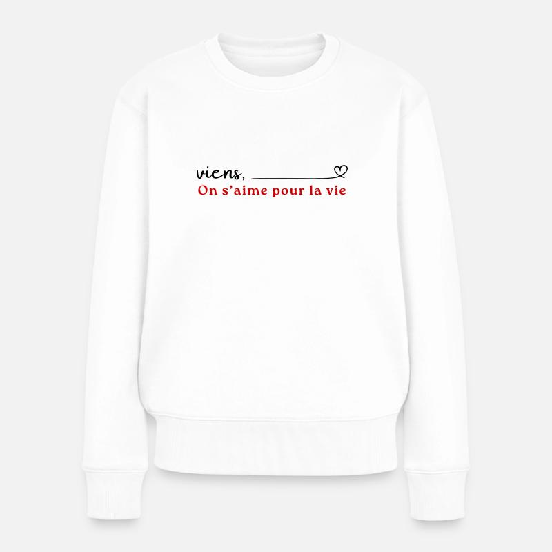 Viens, on s’aime pour la vie - Pull Premium bio Femme - blanc