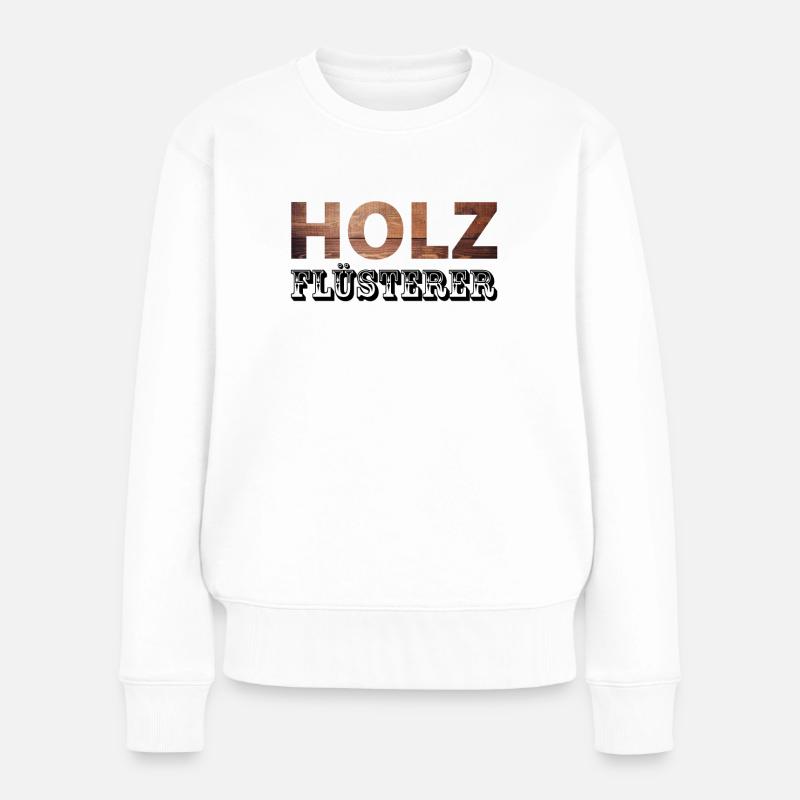 Holzfluesterer - Frauen Premium Bio Pullover - Weiß