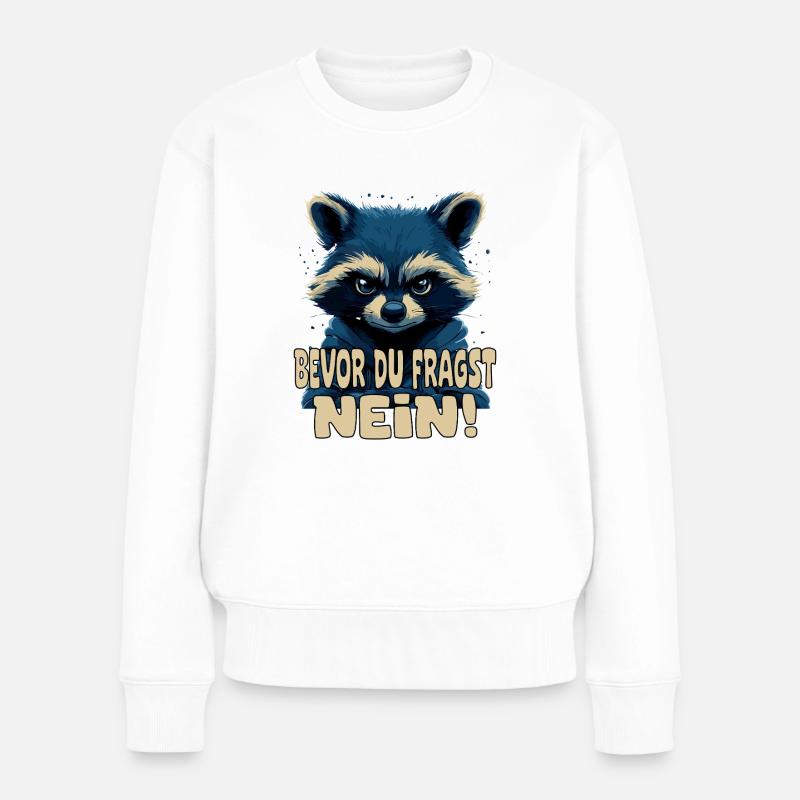 Lustiger Waschbär mit Spruch - Frauen Premium Bio Pullover - Weiß