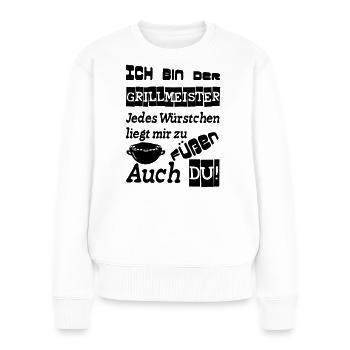 Grillmeister Spruch Grill grillen Geschenk Spruch - Frauen Premium Bio Pullover - Weiß - Vorne - Julia (174cm)