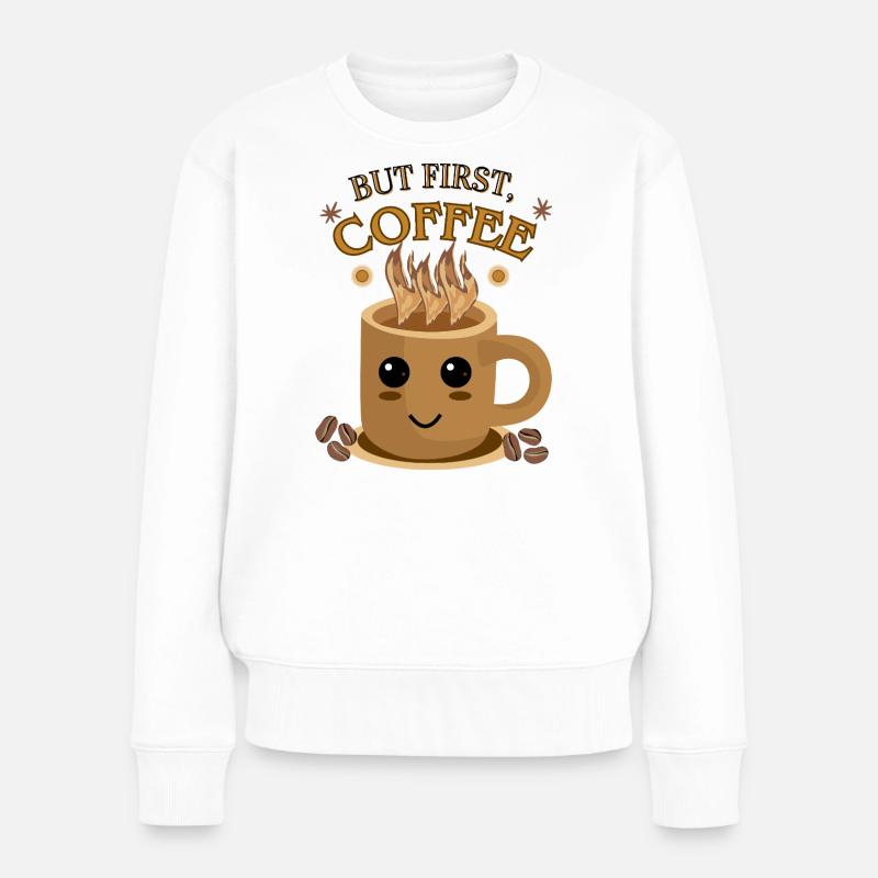 But First, Coffee – Kawaii | Kaffeetasse Motiv - Frauen Premium Bio Pullover - Weiß