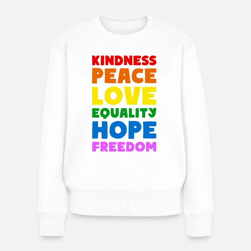 KINDNESS PEACE LOVE EQUALITY HOPE FREEDOM - Frauen Premium Bio Pullover - Weiß