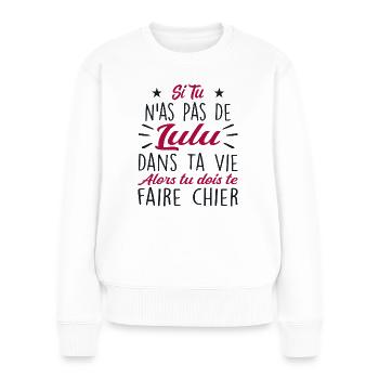 If you don't have a Lulu in your life Gift - Women's Premium Organic Jumper - white - Front - Julia (174cm)