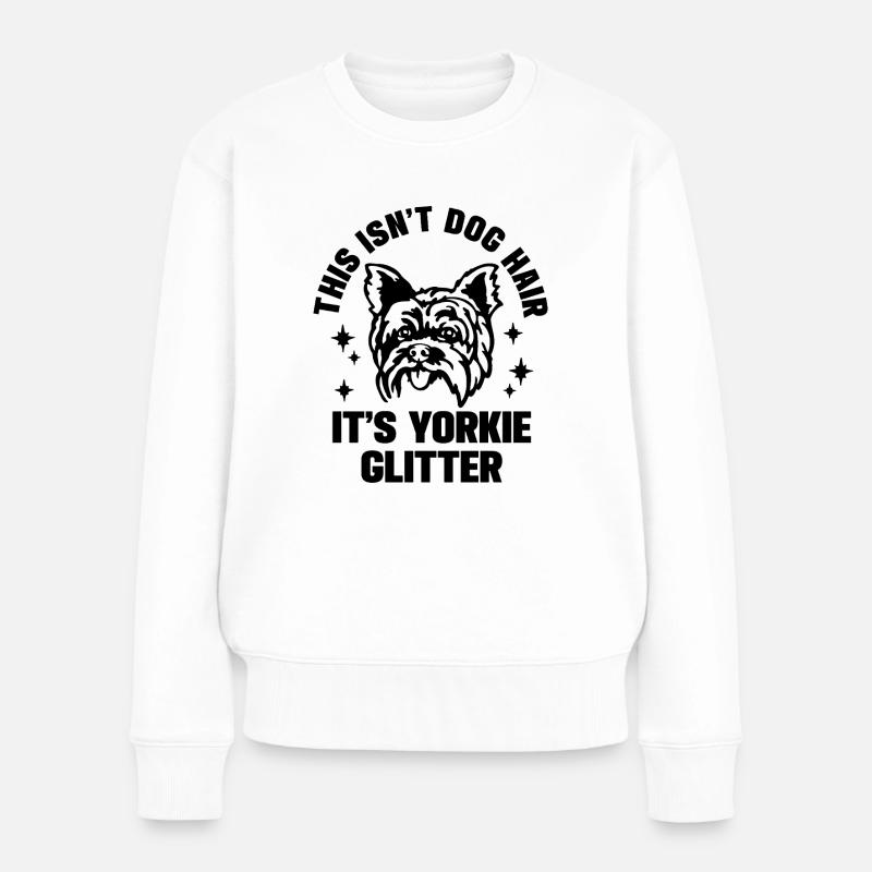 Ce n’est pas du poil de chien, c’est du yorkie glitter - Pull Premium bio Femme - blanc