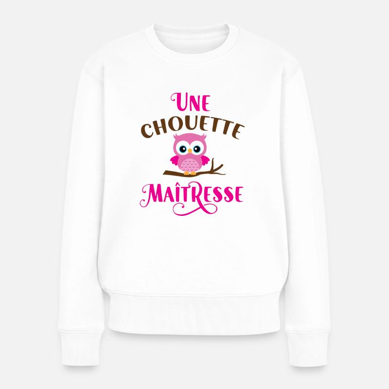 Une chouette maîtresse cadeau maitresse pas cher - Pull Premium bio Femme - blanc