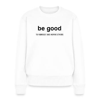 be good to yourself & inspire others Mindset Love - Frauen Premium Bio Pullover - Weiß - Vorne - Julia (174cm)