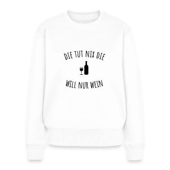 Wine saying that doesn't do anything, she just wants wine - Women's Premium Organic Jumper - white - Front - Julia (174cm)