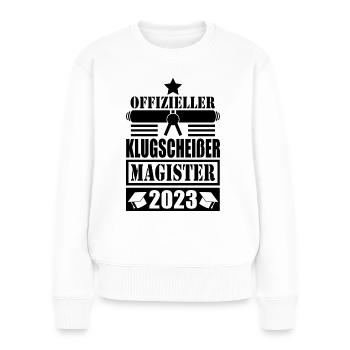 Magister Abschluss 2023 offizieller Klugscheißer - Frauen Premium Bio Pullover - Weiß - Vorne - Julia (174cm)