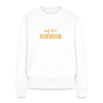 Verantwortung tragen - Frauen Premium Bio Pullover - Weiß - Vorne - Julia (174cm)