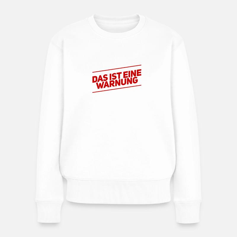sei gewarnt - Frauen Premium Bio Pullover - Weiß