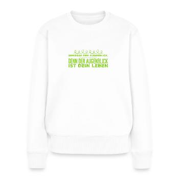 genieße den Moment - Frauen Premium Bio Pullover - Weiß - Vorne - Julia (174cm)