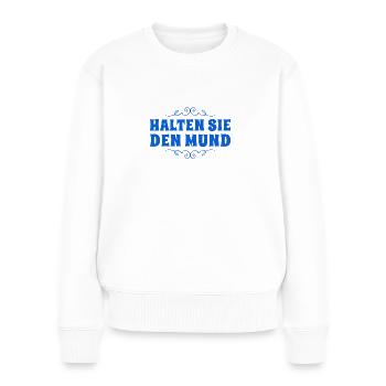 seien sie ruhig - Frauen Premium Bio Pullover - Weiß - Vorne - Julia (174cm)