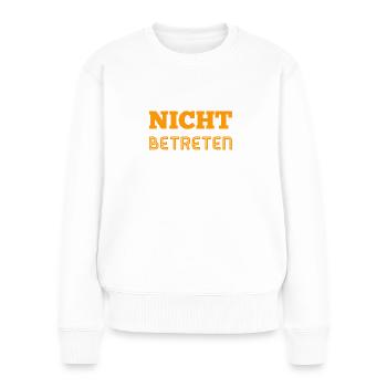 komm nicht rein - Frauen Premium Bio Pullover - Weiß - Vorne - Julia (174cm)