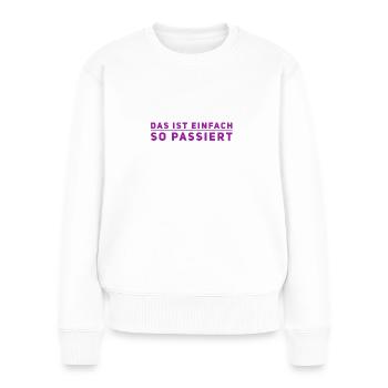 das war nicht mein Plan - Frauen Premium Bio Pullover - Weiß - Vorne - Julia (174cm)