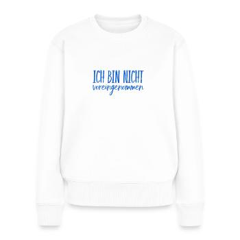 keine Lust auf Vorurteile - Frauen Premium Bio Pullover - Weiß - Vorne - Julia (174cm)