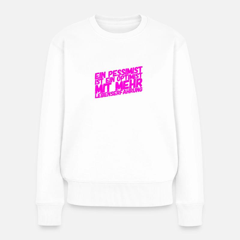 pessimistischer Optimist - Frauen Premium Bio Pullover - Weiß