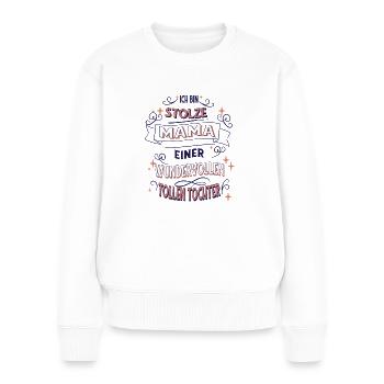 Ich Bin Stolze Mama Tochter Spruch Geschenkidee - Frauen Premium Bio Pullover - Weiß - Vorne - Julia (174cm)